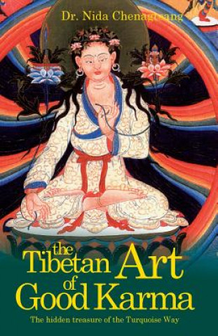 Kniha Tibetan Art of Good Karma Dr. Nida Chenagtsang