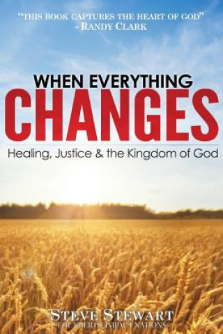 Livre When Everything Changes: Healing, Justice & the Kingdom of God Steve Stewart