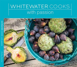 Libro Whitewater Cooks with Passion Shelley Adams