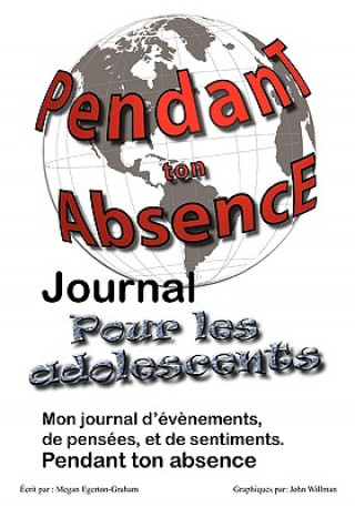 Kniha Pendant Ton Abscence - Journal Pour Les Adolescents Megan Jane Egerton Graham