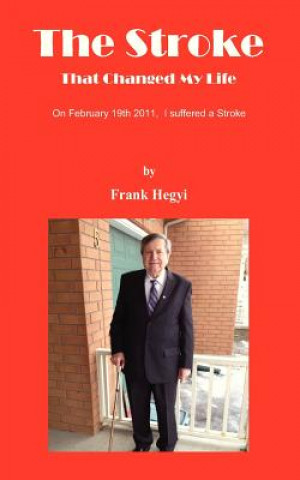Kniha The Stroke - That Changed My Life Frank Hegyi