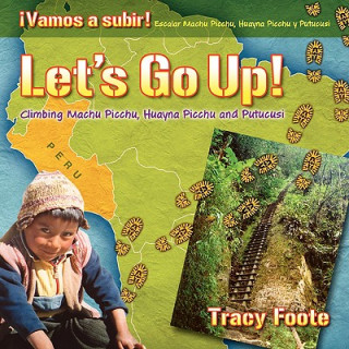 Carte Let's Go Up! Climbing Machu Picchu, Huayna Picchu and Putucusi or a Peru Travel Trip Hiking One of the Seven Wonders of the World Tracy Foote