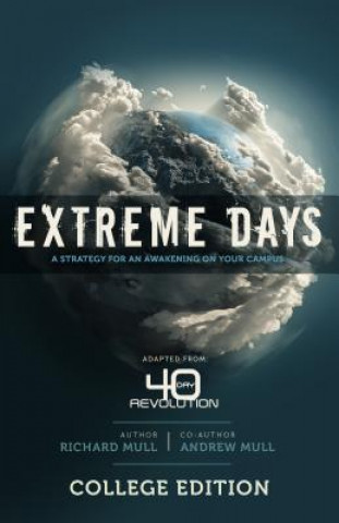 Książka Extreme Days: A Strategy for an Awakening on Your Campus R. And Mull