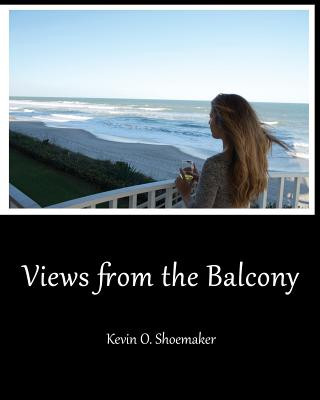 Carte Views from the Balcony Kevin O. Shoemaker