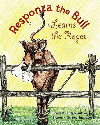 Kniha Responza the Bull Learns the Ropes Sonya K. Dunlap