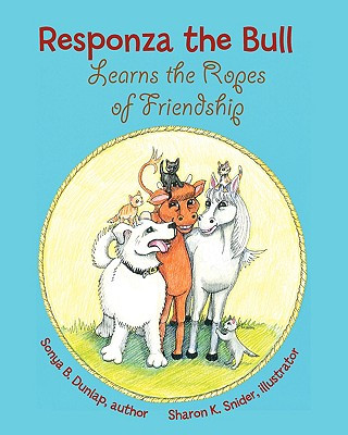 Carte Responza the Bull Learns the Ropes of Friendship Sonya Dunlap