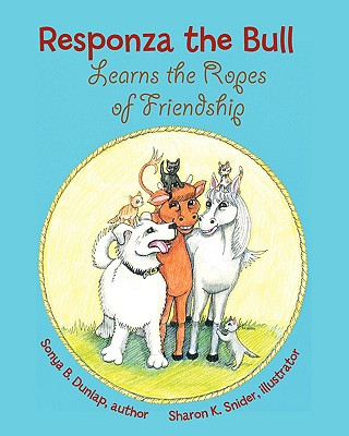 Kniha Responza the Bull Learns the Ropes of Friendship Sonya Dunlap