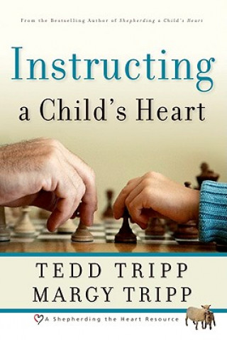 Könyv Instructing a Child's Heart Tedd Tripp