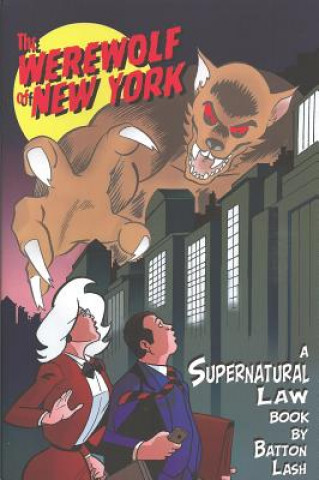 Kniha The Werewolf of New York: A Supernatural Law Book Batton Lash