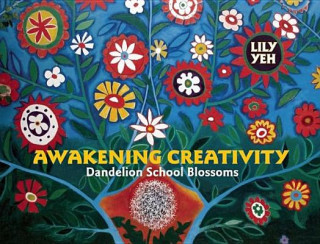 Kniha Awakening Creativity Lily Yeh