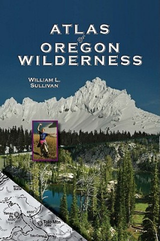 Carte Atlas of Oregon Wilderness William L. Sullivan