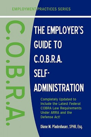 Könyv The Employer's Guide to C.O.B.R.A. Self-Administration Diane M. Pfadenhauer