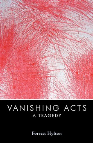 Kniha Vanishing Acts: A Tragedy Forrest Hylton