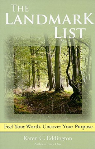 Knjiga The Landmark List: Feel Your Worth. Uncover Your Purpose. Karen C. Eddington