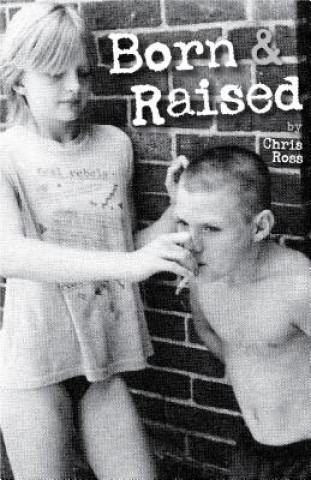 Kniha Born & Raised Chris Ross