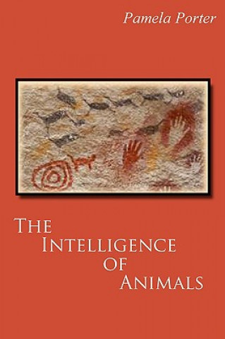 Kniha Intelligence of Animals Pamela Porter