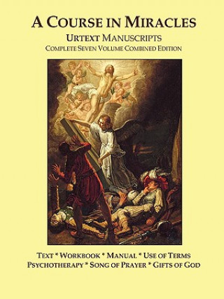 Carte A Course in Miracles Urtext Manuscripts Complete Seven Volume Combined Edition Jesus Of Nazareth