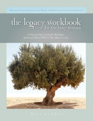 Kniha The Legacy Workbook for the Busy Woman Rachael Freed