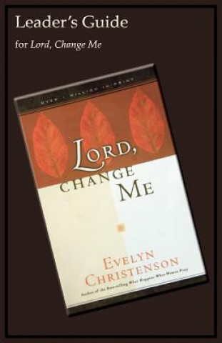 Carte Lord, Change Me Leader's Guide Evelyn Christenson