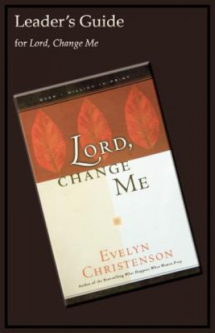 Kniha Lord, Change Me Leader's Guide Evelyn Christenson