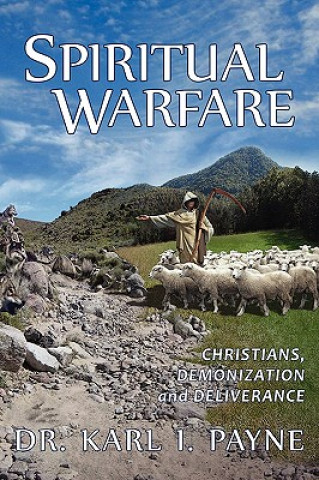 Książka Spiritual Warfare: Christians, Demonization and Deliverance Karl I. Payne