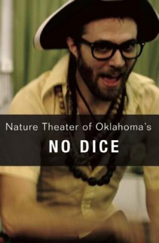 Knjiga No Dice Nature Theater of Oklahoma