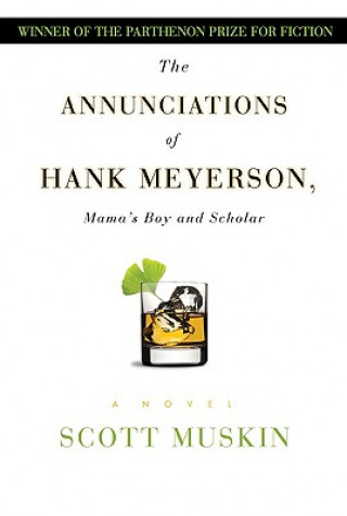 Carte The Annunciations of Hank Meyerson: Mama's Boy and Scholar Scott Muskin