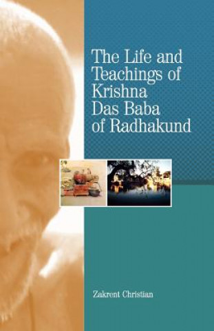 Könyv Life and Teachings of Krishna Das Baba of Radhakund Zakrent Christian