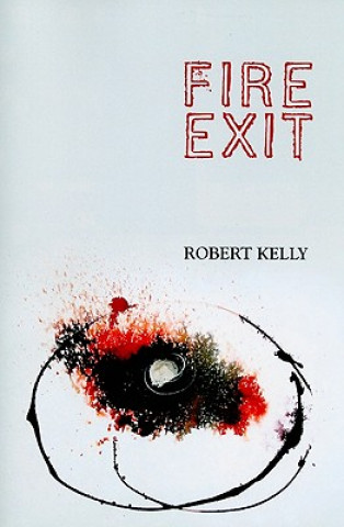 Könyv Fire Exit Robert Kelly