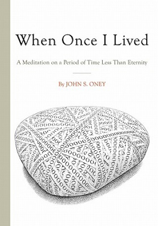 Книга When Once I Lived John S. Oney