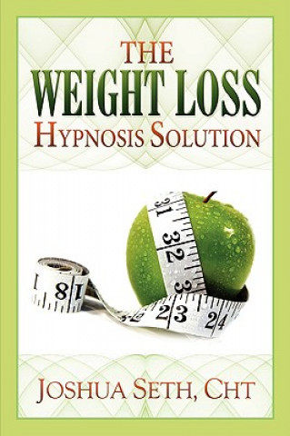 Книга The Weight Loss Hypnosis Solution Joshua Seth