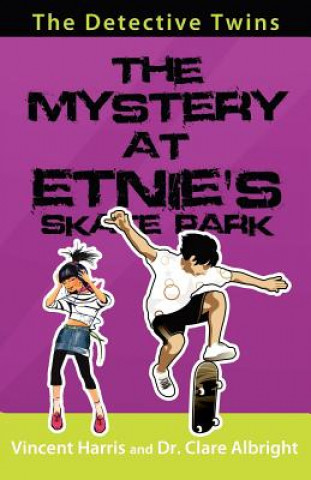 Carte The Detective Twins: The Mystery at Etnie's Skate Park Clare Albright