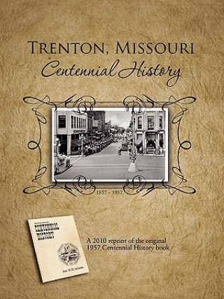 Kniha Trenton, Missouri Centennial History Mark Robinson