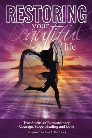 Könyv Restoring Your Beautiful Life Melissa J. White