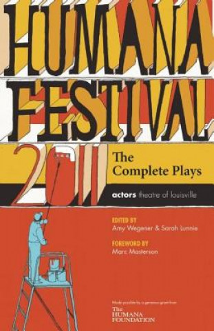 Könyv Humana Festival 2011: The Complete Plays Amy Wegener
