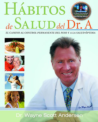 Könyv Habitos de Salud del Dr. A Wayne Scott Andersen