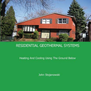 Livre Residential Geothermal Systems John Stojanowski