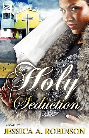 Knjiga Holy Seduction (Peace in the Storm Publishing Presents) Jessica A. Robinson