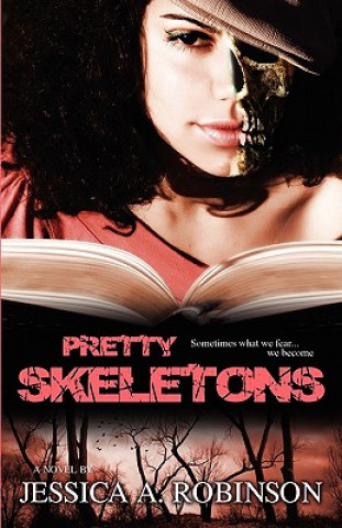 Książka Pretty Skeletons (Peace in the Storm Publishing Presents) Jessica A. Robinson