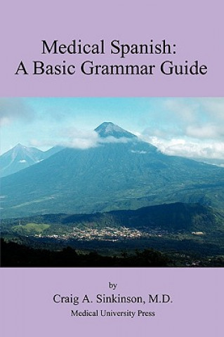 Carte Medical Spanish: A Basic Grammar Guide Craig Alan Sinkinson