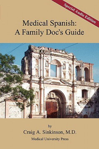 Knjiga Medical Spanish: A Family Doc's Guide, Special Audio Edition Craig Alan Sinkinson