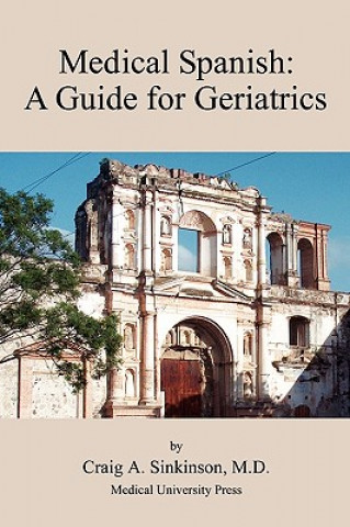 Carte Medical Spanish: A Guide for Geriatrics Craig Alan Sinkinson