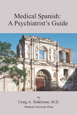 Carte Medical Spanish: A Psychiatrist's Guide Craig Alan Sinkinson