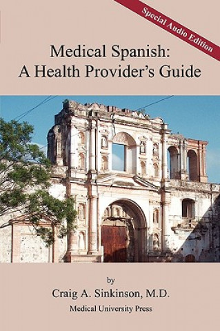 Könyv Medical Spanish: A Health Provider's Guide Craig Alan Sinkinson