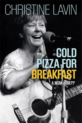 Audio Cold Pizza for Breakfast: A Mem-Wha Christine Lavin