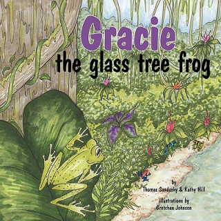 Kniha Gracie, the Glass Tree Frog Thomas Sandusky