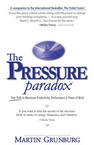 Kniha The Pressure Paradox: Your Path to Maximum Productivity, Performance & Peace of Mind Martin Grunburg