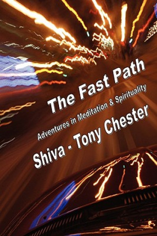 Kniha The Fast Path - Adventures in Meditation & Spirituality Tony Chester