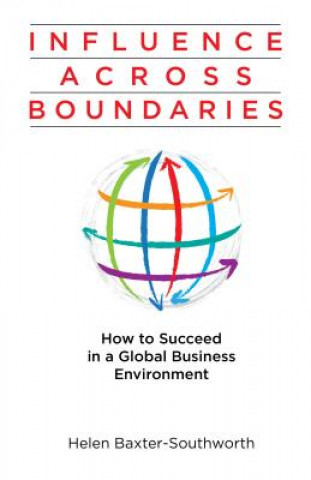 Kniha Influence Across Boundaries: How to Succeed in a Global Business Environment Ray Schwemmer