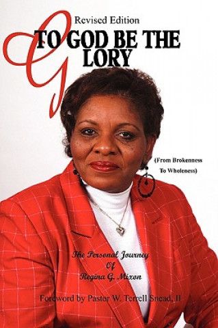 Buch Revised Edition of to God Be the Glory Regina Gale Mixon